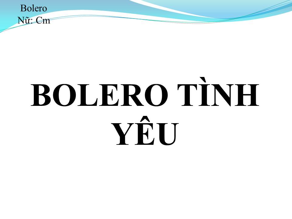 Lời bài hát BOLERO TÌNH YÊU