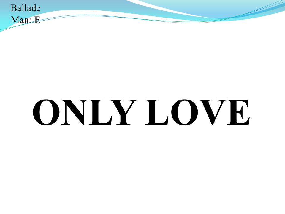 Lời bài hát ONLY LOVE