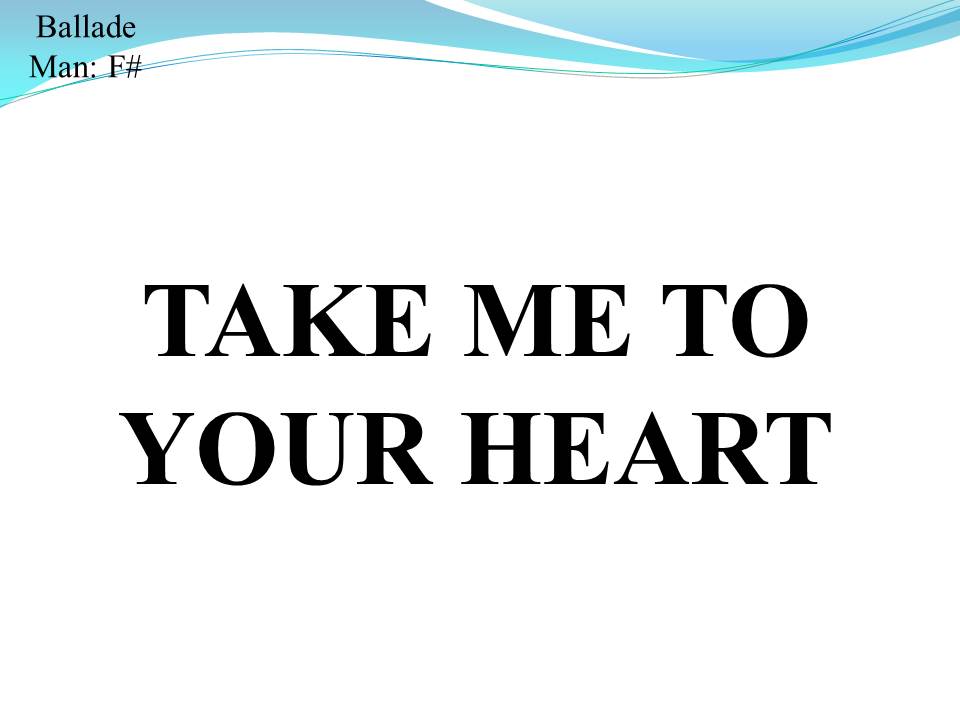 Lời bài hát TAKE ME TO YOUR HEART