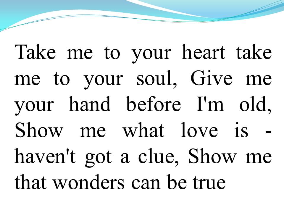 Lời bài hát TAKE ME TO YOUR HEART