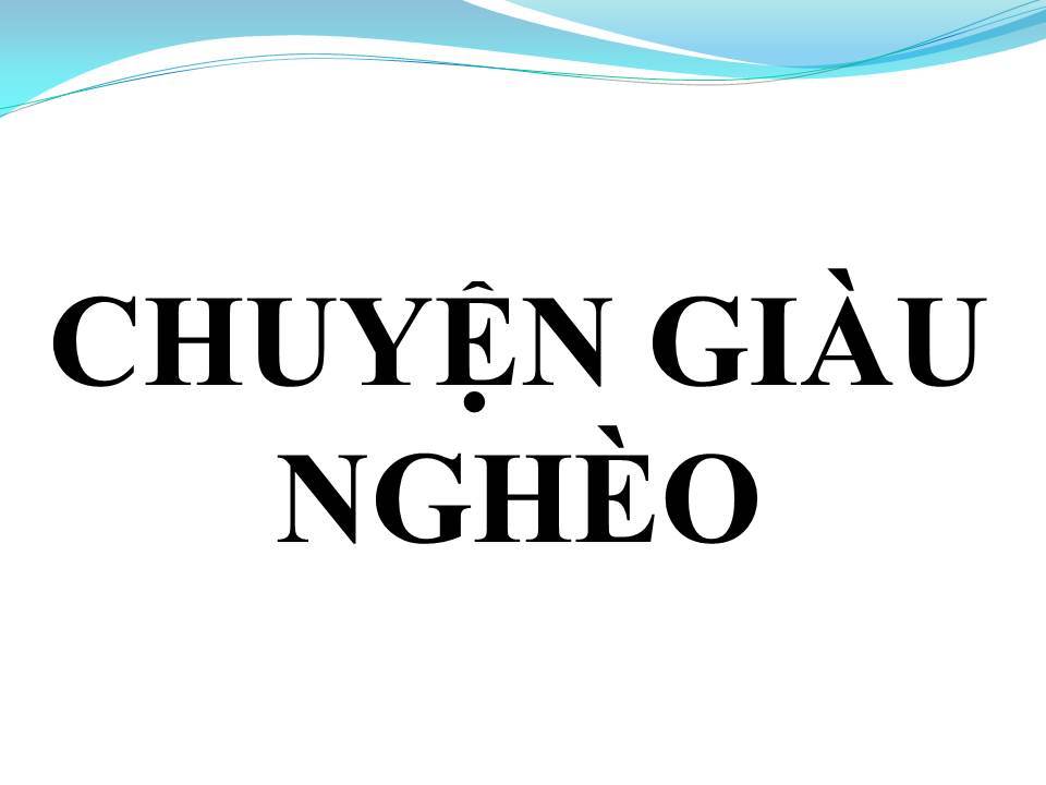 Lời bài hát CHUYỆN GIÀU NGHÈO