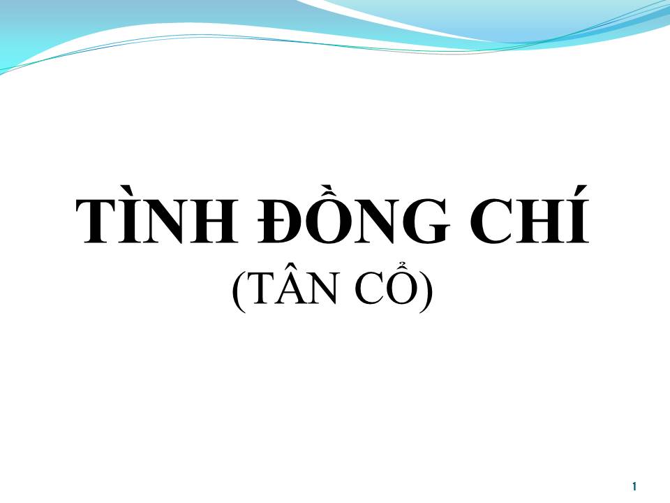 Lời bài hát TÌNH ĐỒNG CHÍ (TÂN CỔ)