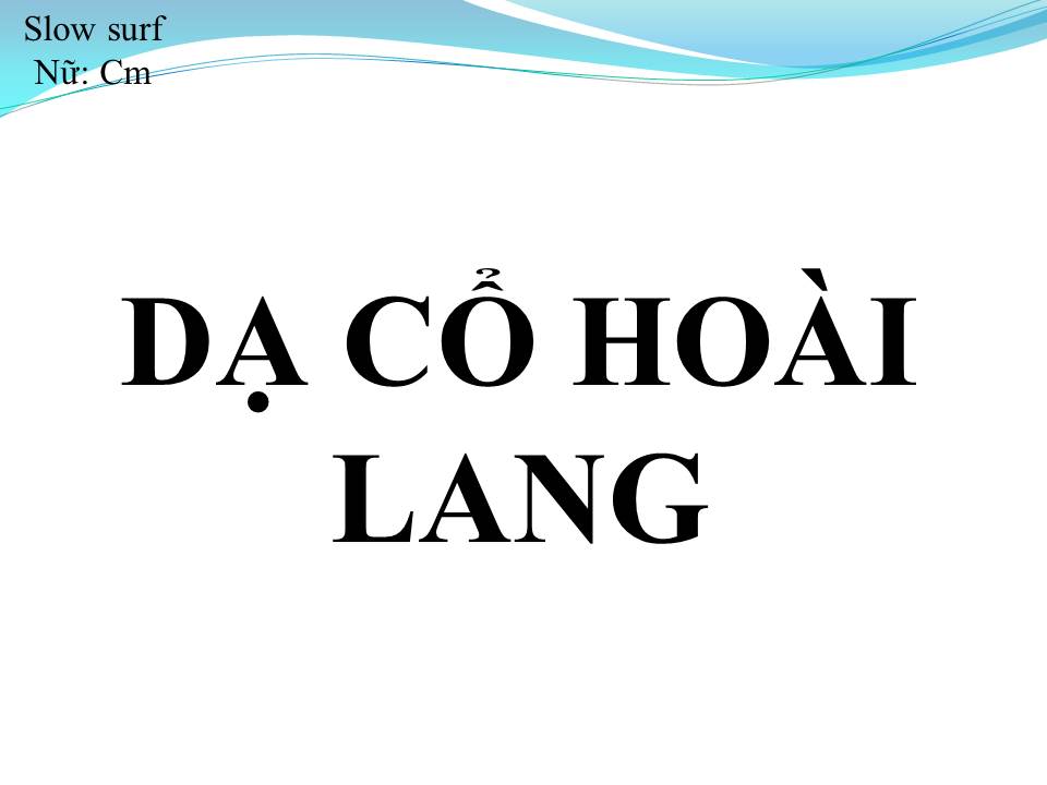 Lời bài hát DẠ CỔ HOÀI LANG