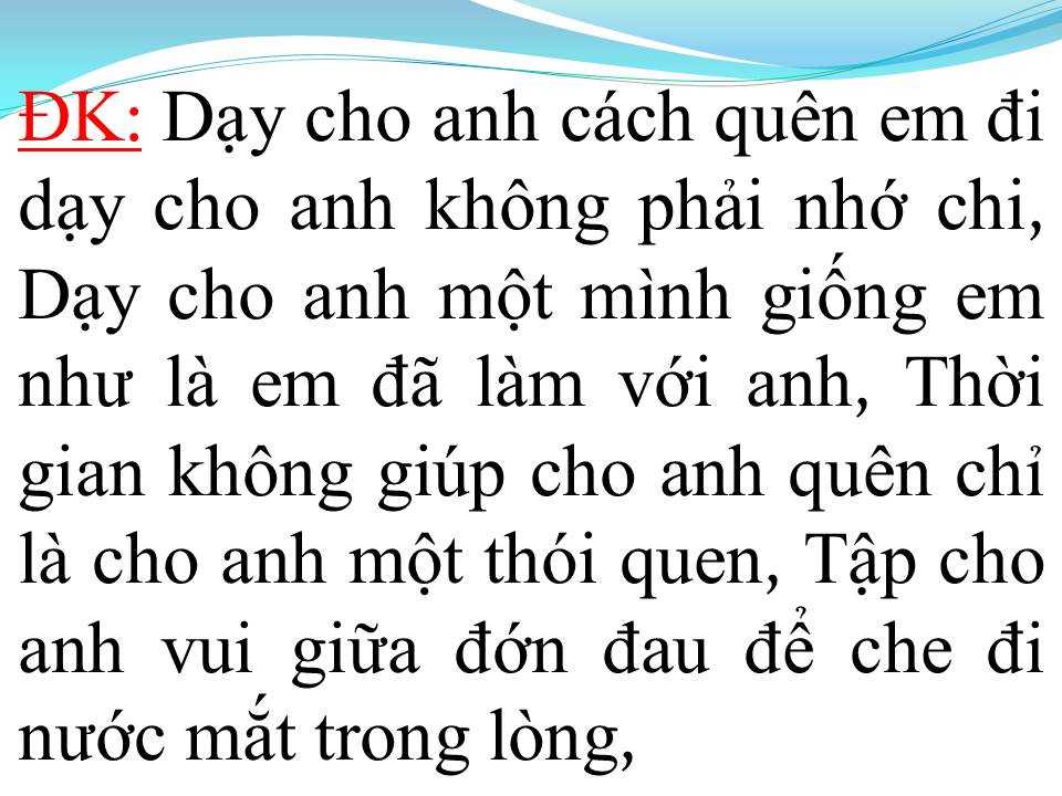 Lời bài hát DẠY ANH CÁCH QUÊN EM ĐI