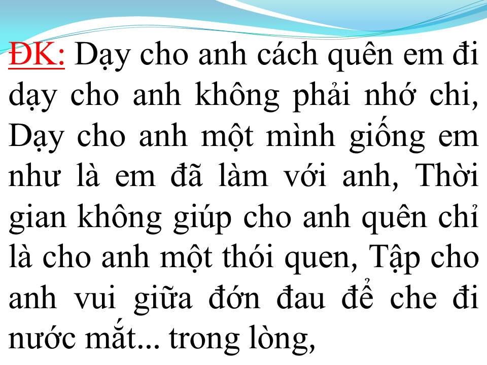 Lời bài hát DẠY ANH CÁCH QUÊN EM ĐI