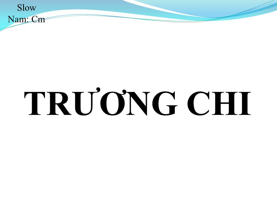 Lời bài hát TRƯƠNG CHI