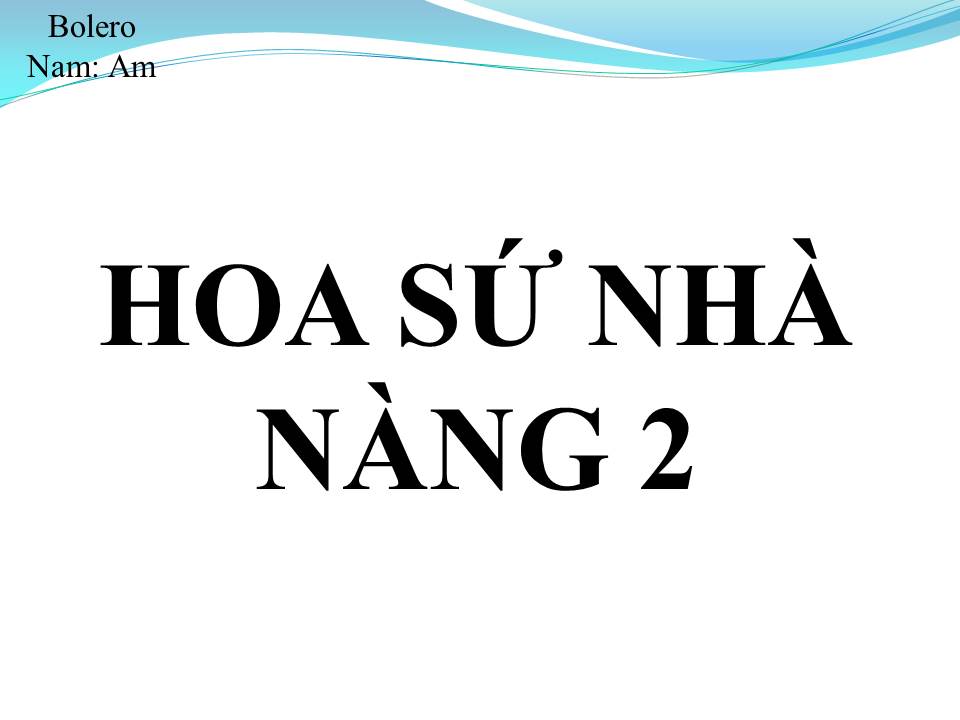 Lời bài hát HOA SỨ NHÀ NÀNG 2
