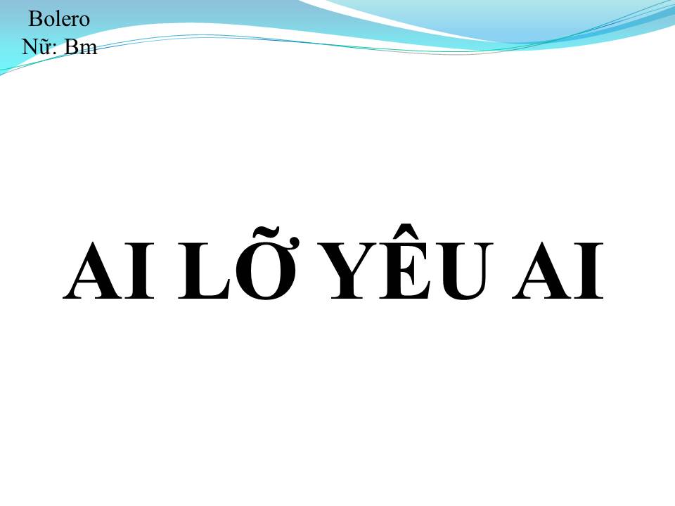 Lời bài hát AI LỠ YÊU AI
