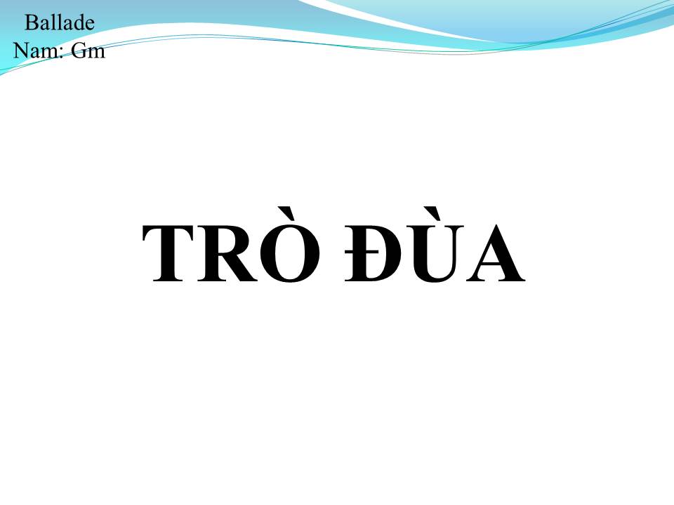 Lời bài hát TRÒ ĐÙA