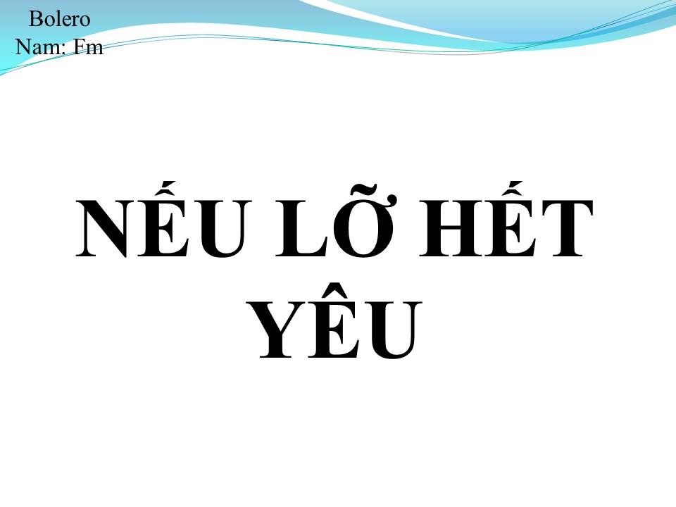 Lời bài hát NẾU LỠ HẾT YÊU