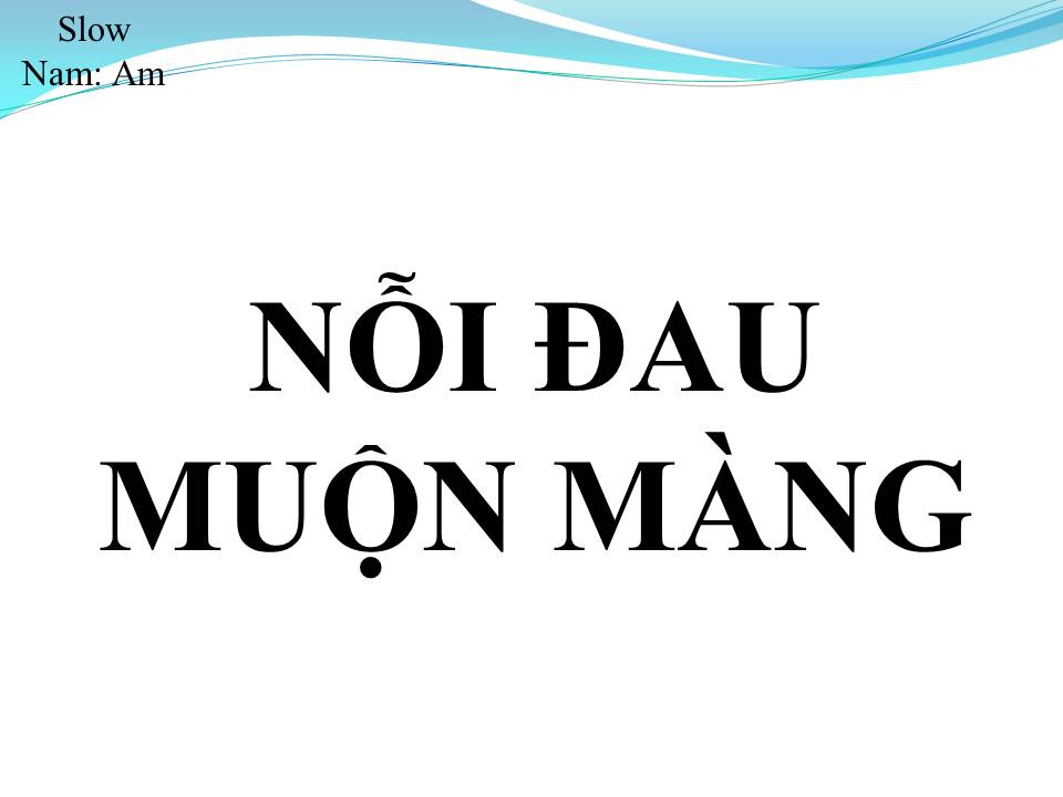 Lời bài hát NỖI ĐAU MUỘN MÀNG