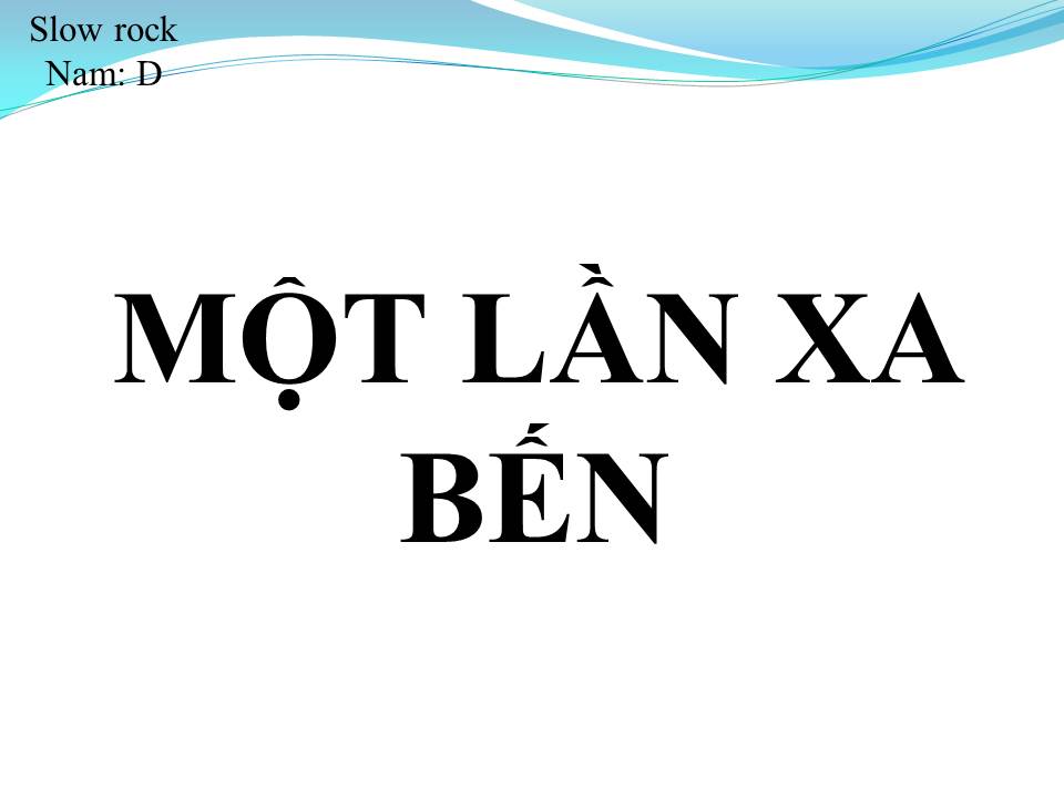 Lời bài hát MỘT LẦN XA BẾN
