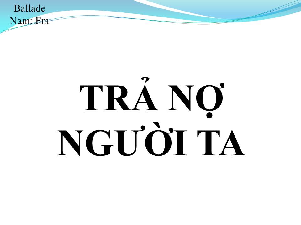 Lời bài hát TRẢ NỢ NGƯỜI TA