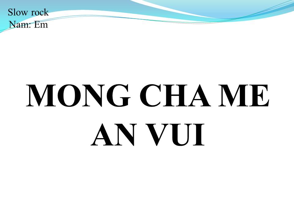 Lời bài hát MONG CHA MẸ AN VUI