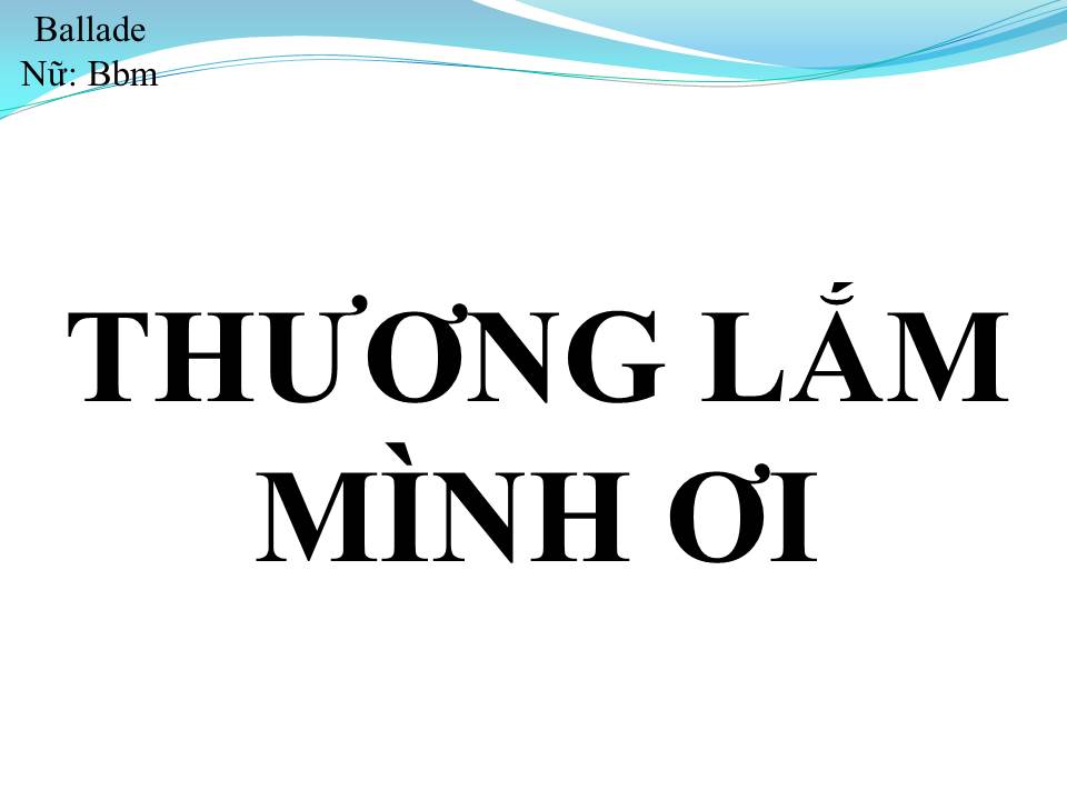 Lời bài hát THƯƠNG LẮM MÌNH ƠI