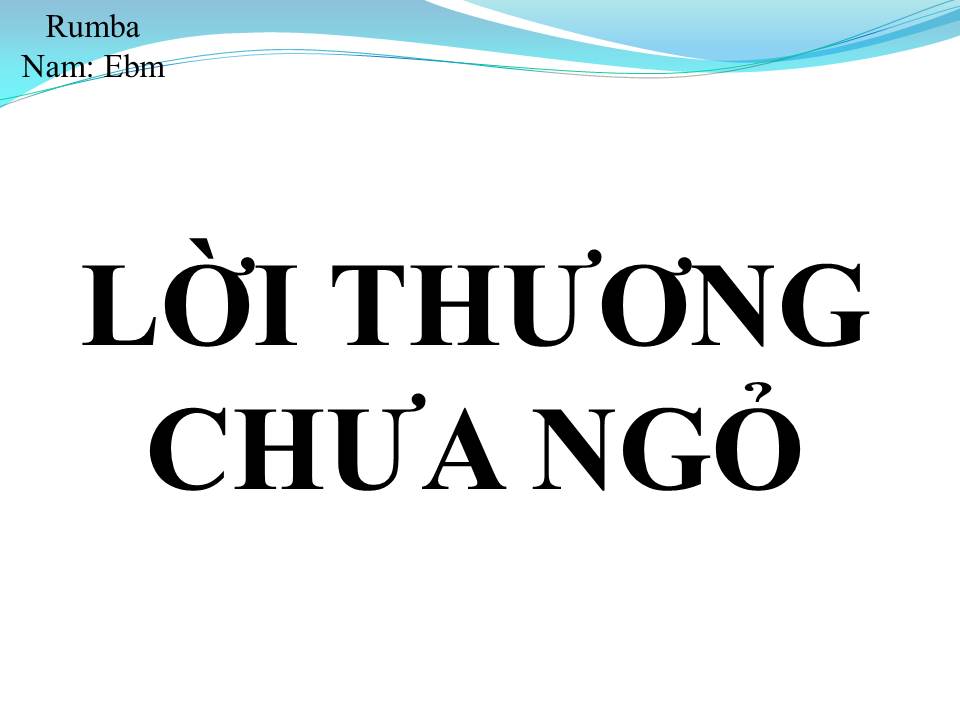 Lời bài hát LỜI THƯƠNG CHƯA NGỎ