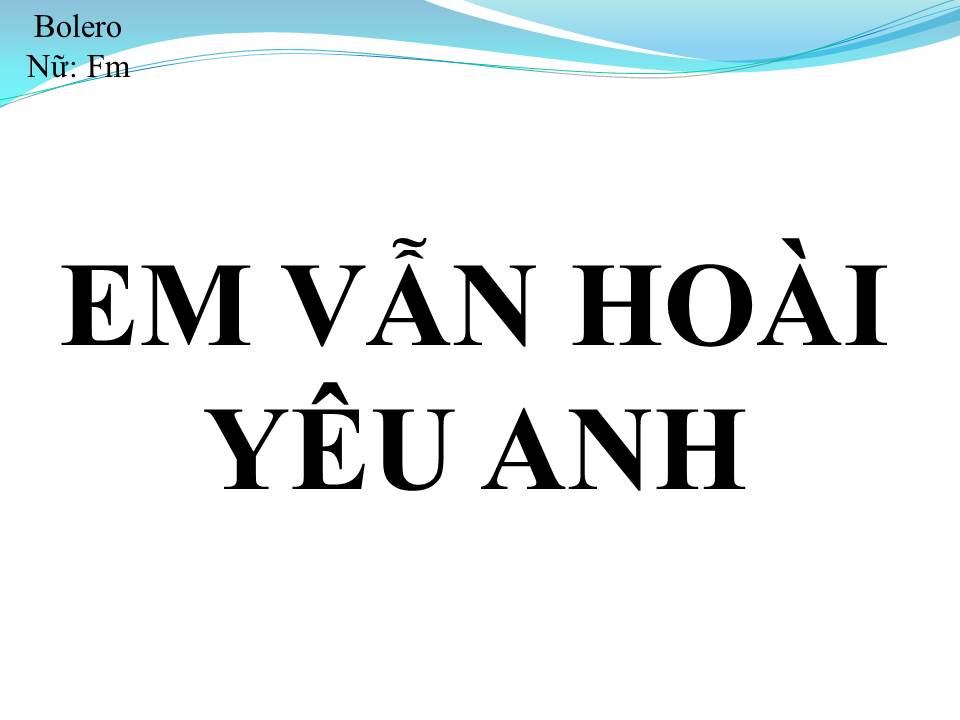 Lời bài hát EM VẪN HOÀI YÊU ANH