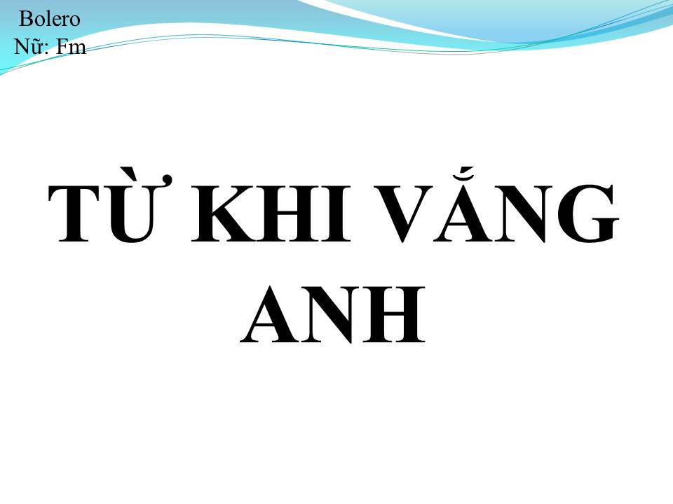 Lời bài hát TỪ KHI VẮNG ANH