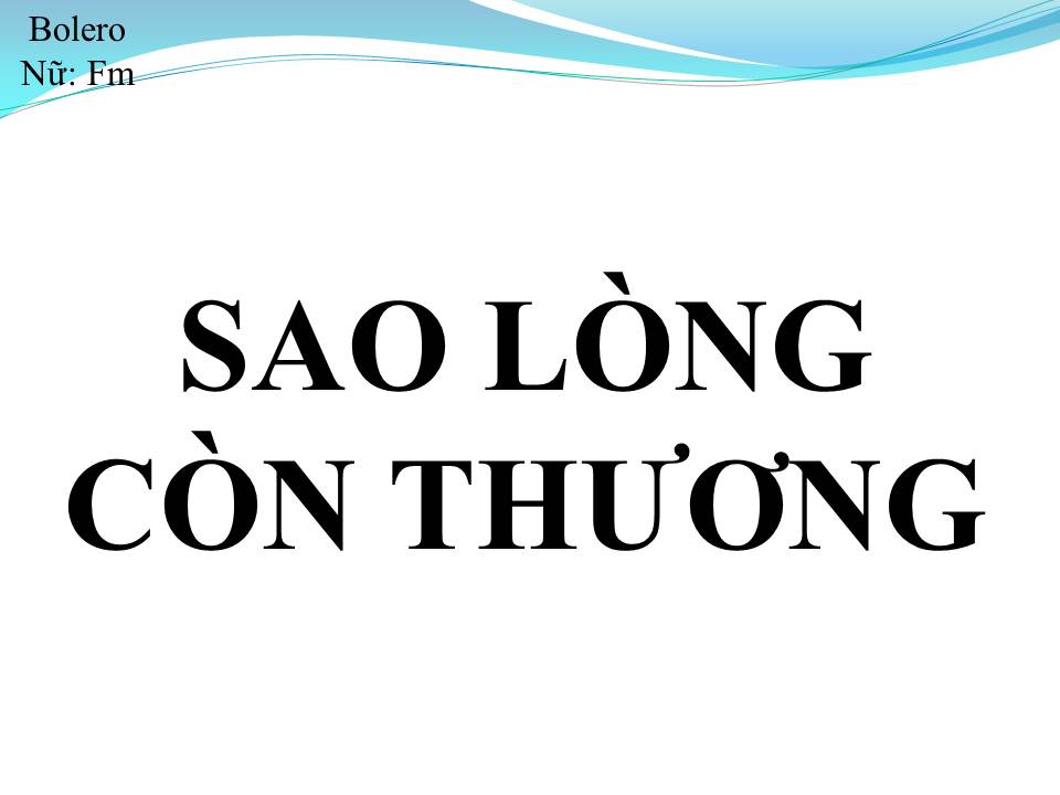 Lời bài hát SAO LÒNG CÒN THƯƠNG