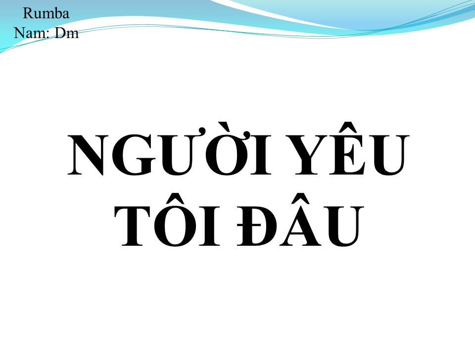 Lời bài hát NGƯỜI YÊU TÔI ĐÂU