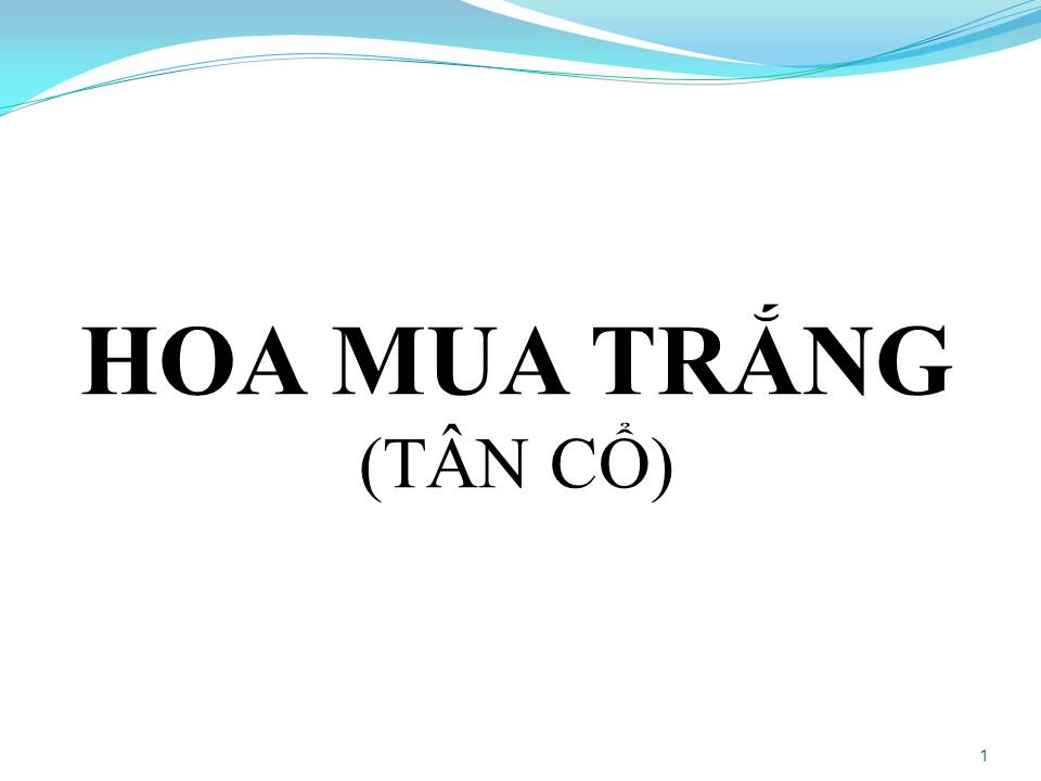 Lời bài hát HOA MUA TRẮNG (TÂN CỔ)