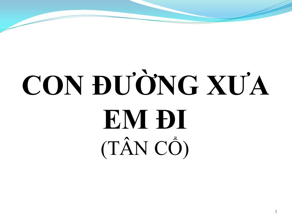 Lời bài hát CON ĐƯỜNG XƯA EM ĐI (TÂN CỔ)