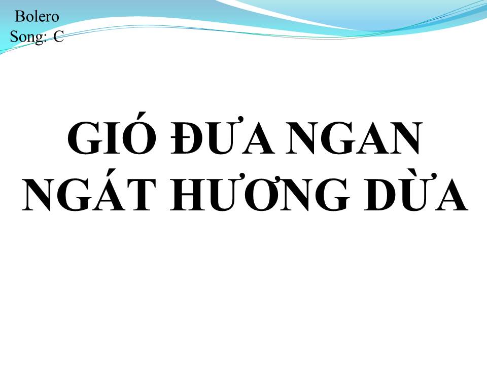 Lời bài hát GIÓ ĐƯA NGAN NGÁT HƯƠNG DỪA (SONG CA)