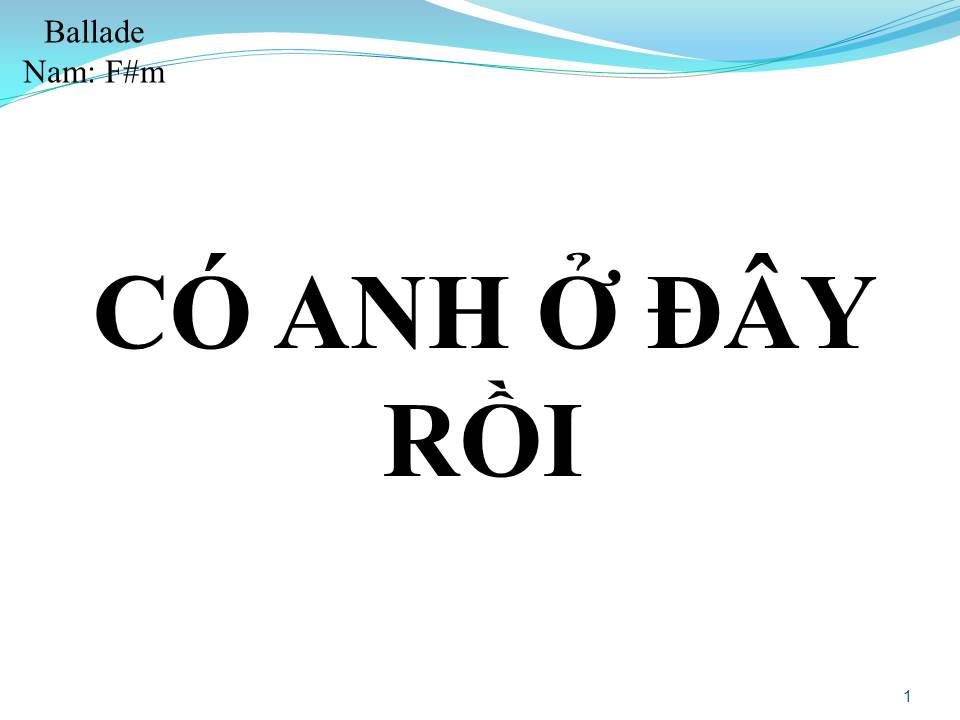 Lời bài hát CÓ ANH Ở ĐÂY RỒI