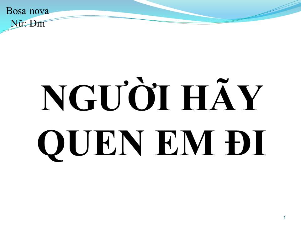 Lời bài hát NGƯỜI HÃY QUÊN EM ĐI