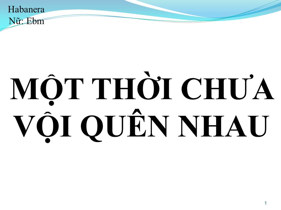 Lời bài hát MỘT THỜI CHƯA VỘI QUÊN NHAU