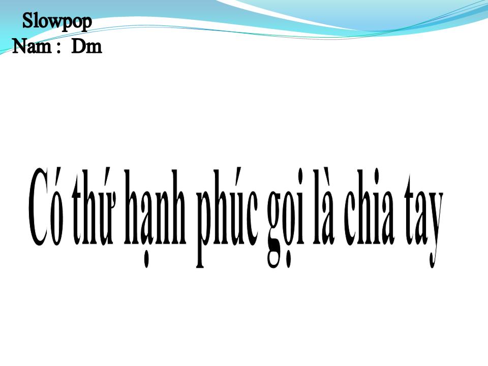 Lời bài hát CÓ THỨ HẠNH PHÚC GỌI LÀ CHIA TAY