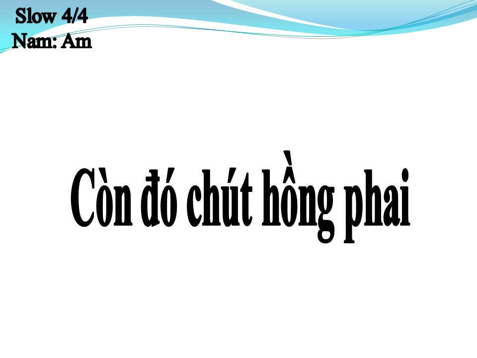 Lời bài hát CÒN ĐÓ CHÚT HỒNG PHAI
