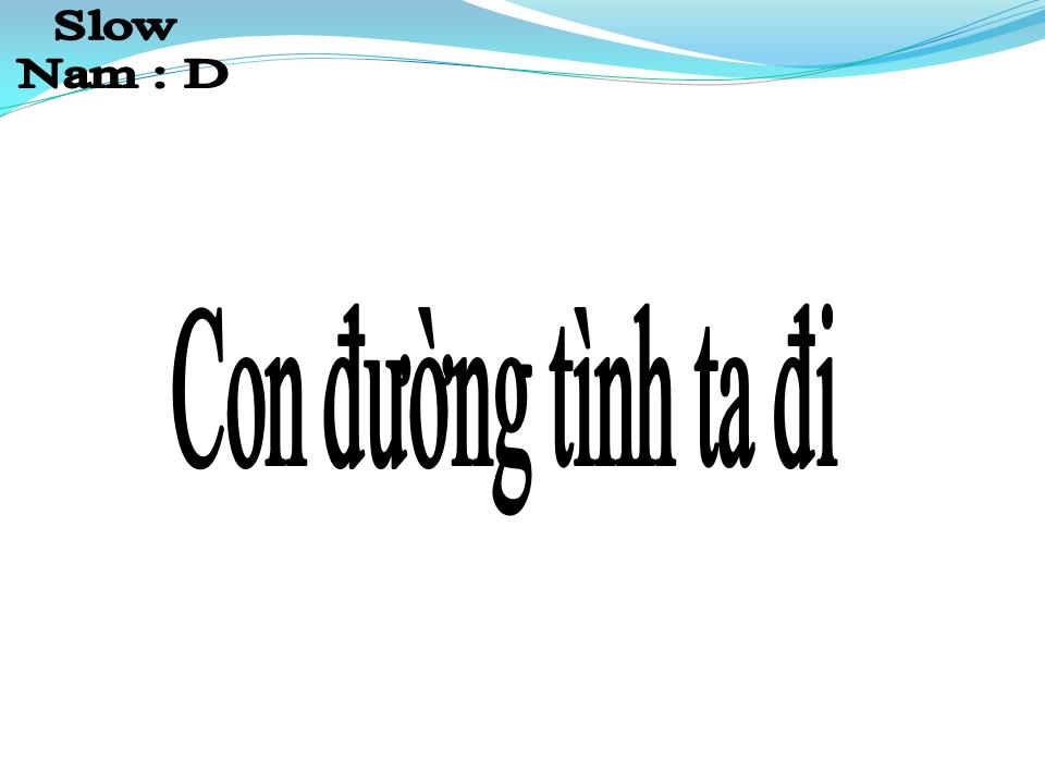 Lời bài hát CON ĐƯỜNG TÌNH TA ĐI