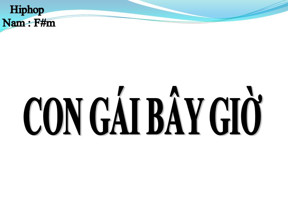 Lời bài hát CON GÁI BÂY GIỜ