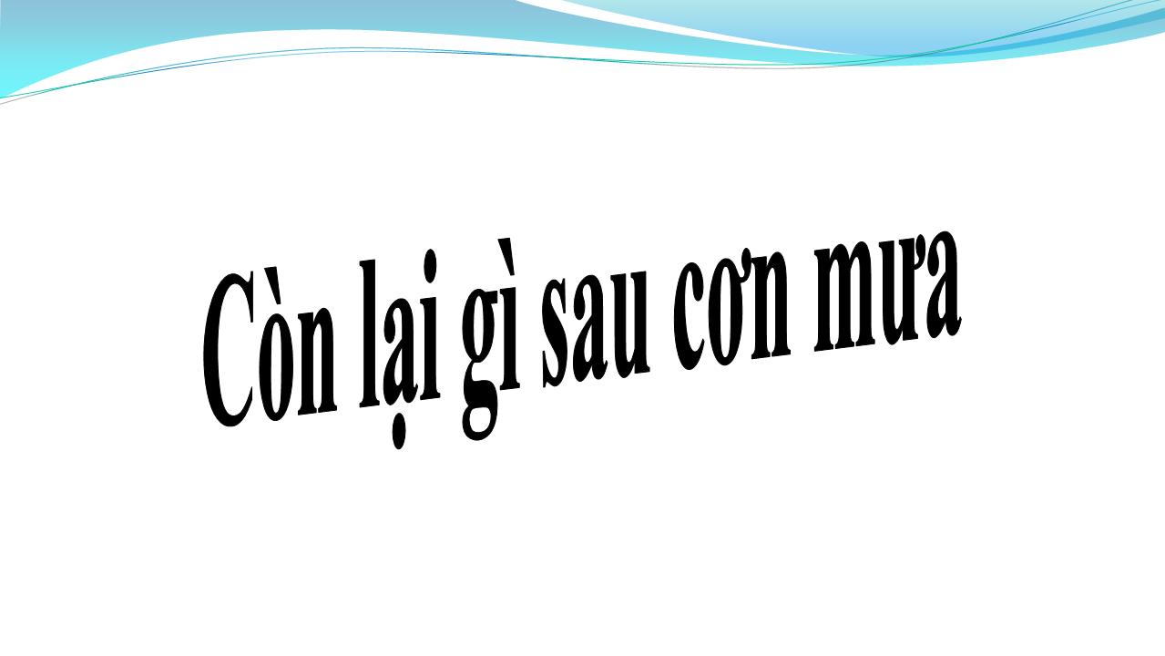 Lời bài hát CÒN LẠI GÌ SAU CƠN MƯA