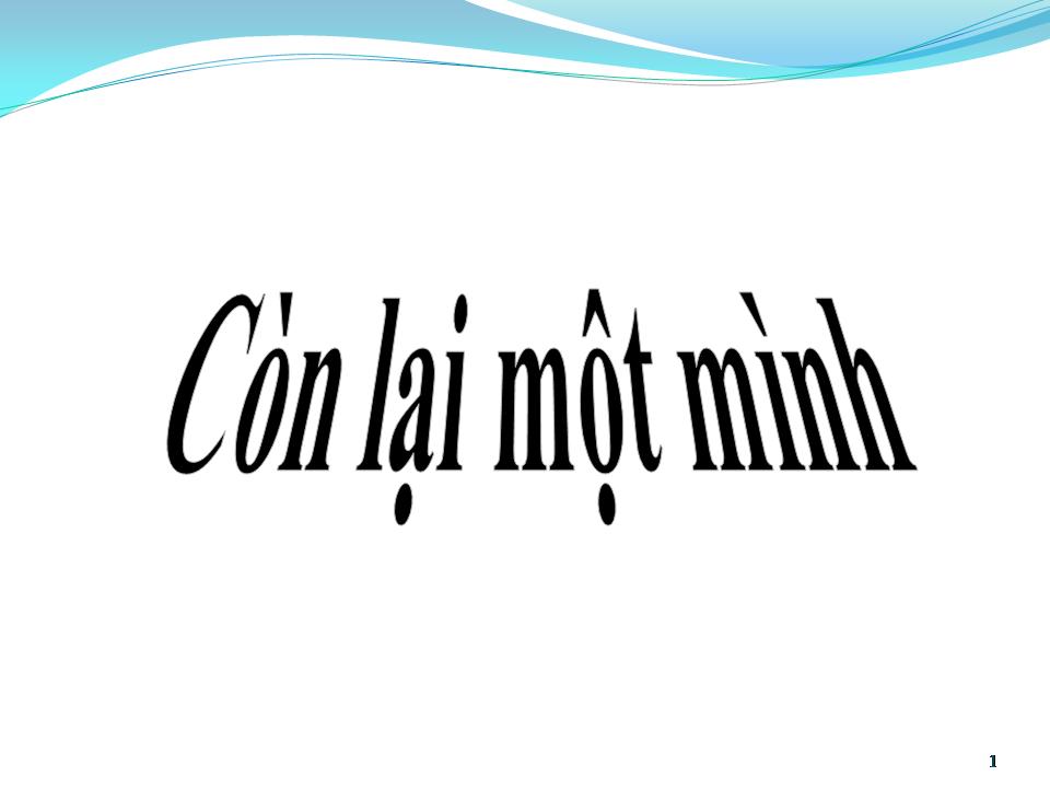 Lời bài hát CÒN LẠI MỘT MÌNH