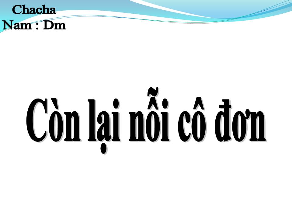 Lời bài hát CÒN LẠI NỖI CÔ ĐƠN