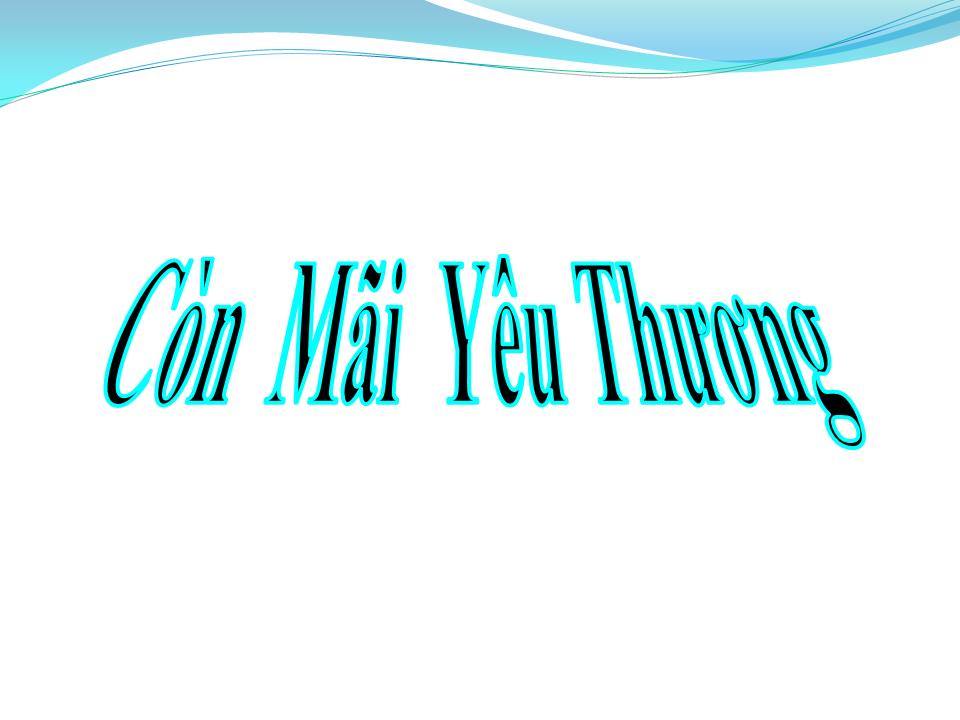 Lời bài hát CÒN MÃI YÊU THƯƠNG