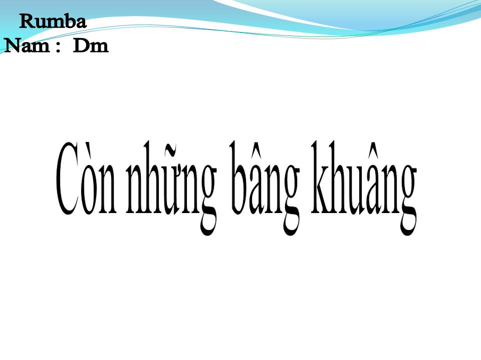 Lời bài hát CÒN NHỮNG BÂNG KHUÂNG