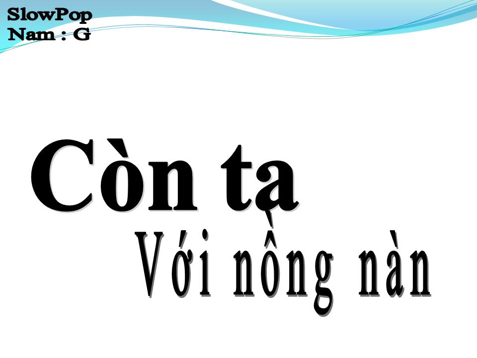 Lời bài hát CÒN TA VỚI NỒNG NÀN