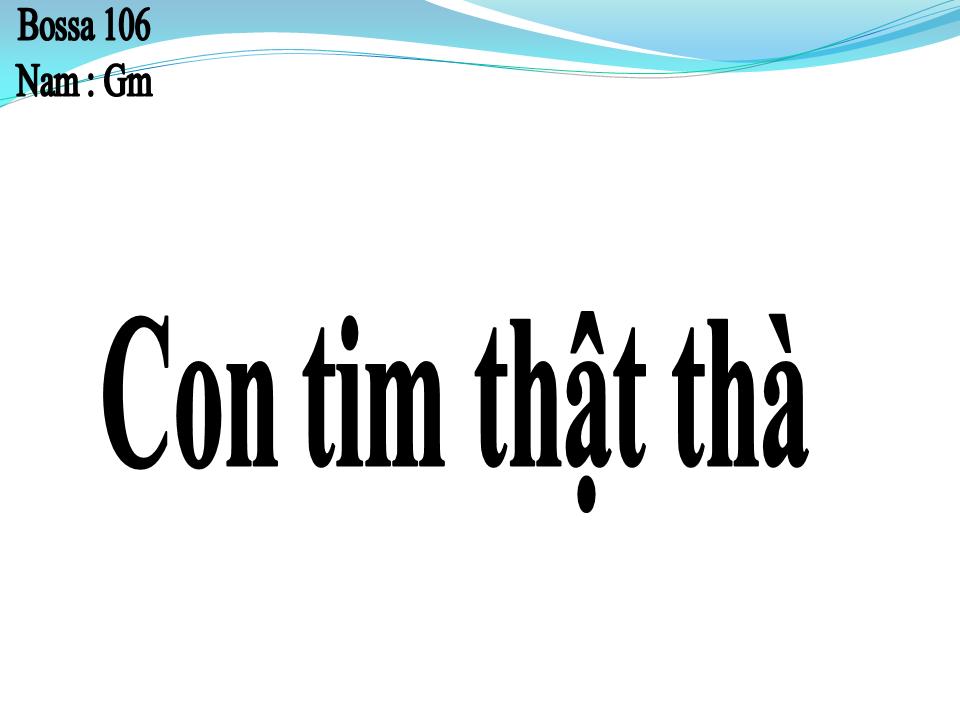 Lời bài hát CON TIM THẬT THÀ