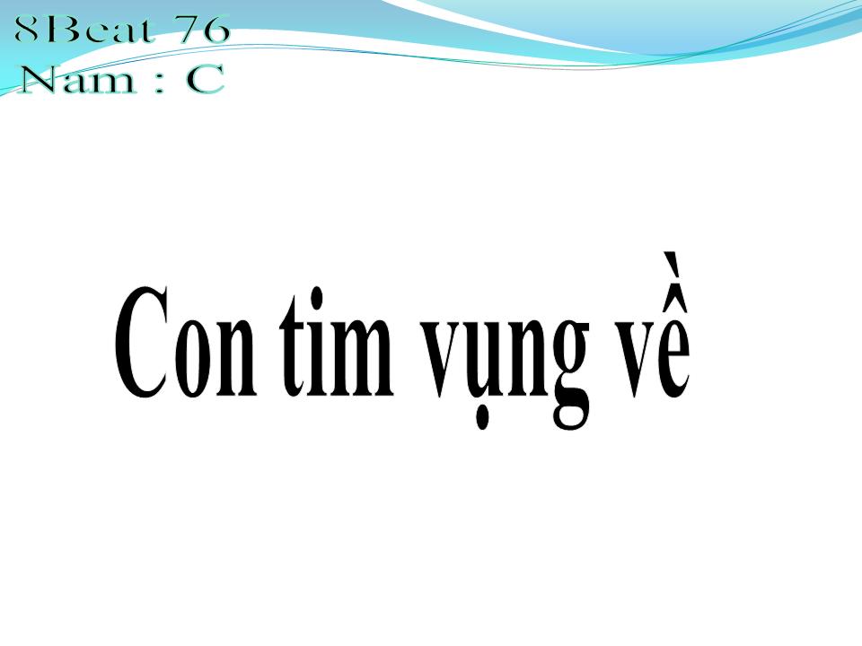Lời bài hát CON TIM VỤNG VỀ