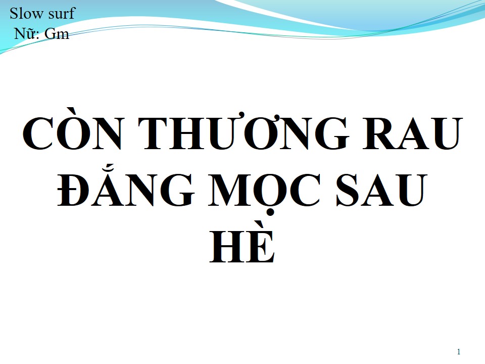 Lời bài hát CÒN THƯƠNG RAU ĐẮNG MỌC SAU HÈ
