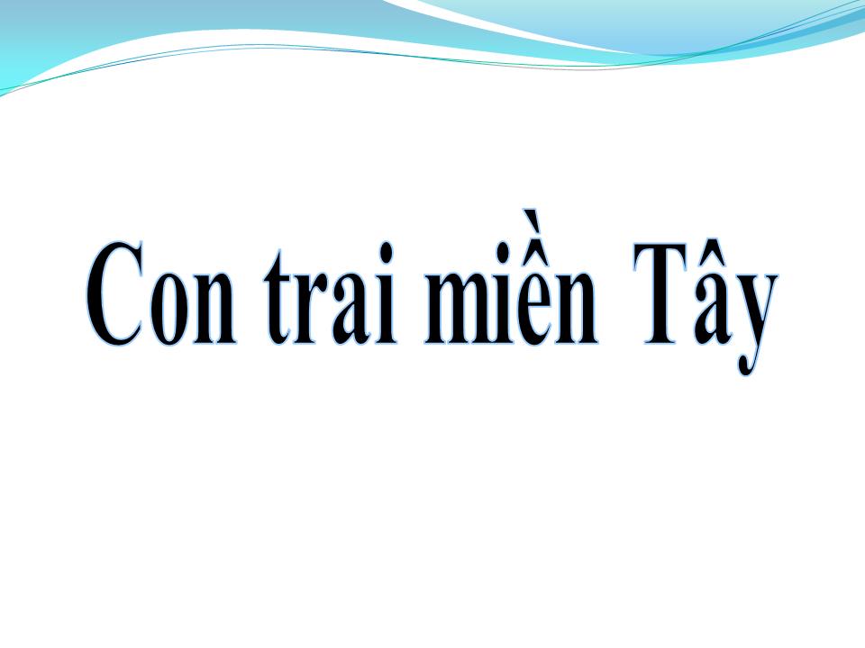 Lời bài hát CON TRAI MIỀN TÂY