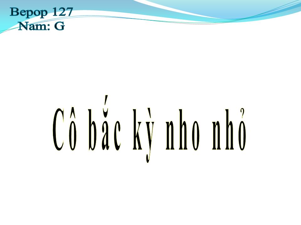 Lời bài hát CÔ BẮC KỲ NHO NHỎ