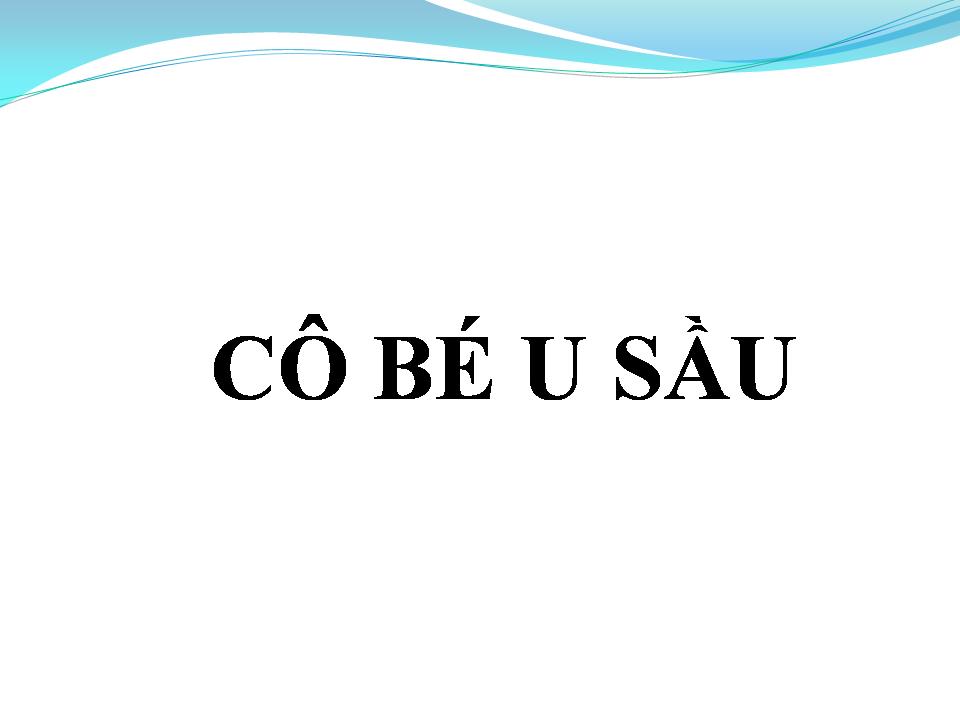 Lời bài hát CÔ BÉ U SẦU