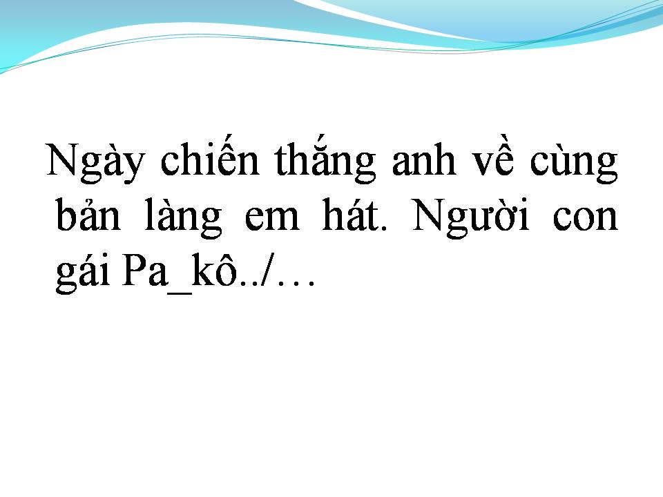 Lời bài hát CÔ GÁI PA KÔ CON CHÁU BÁC HỒ