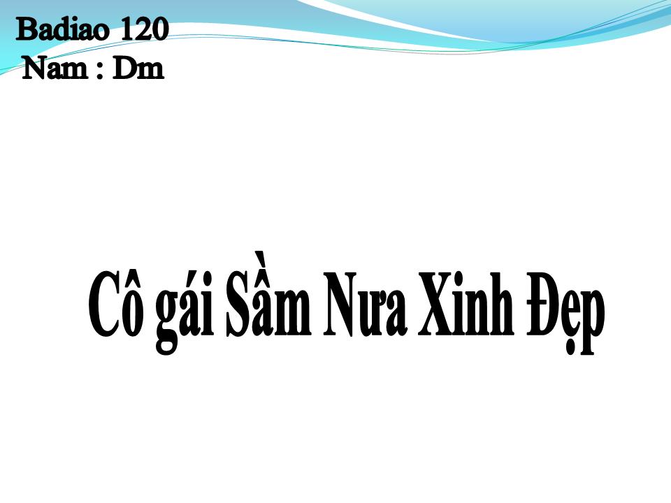 Lời bài hát CÔ GÁI SẦM NƯA XINH ĐẸP