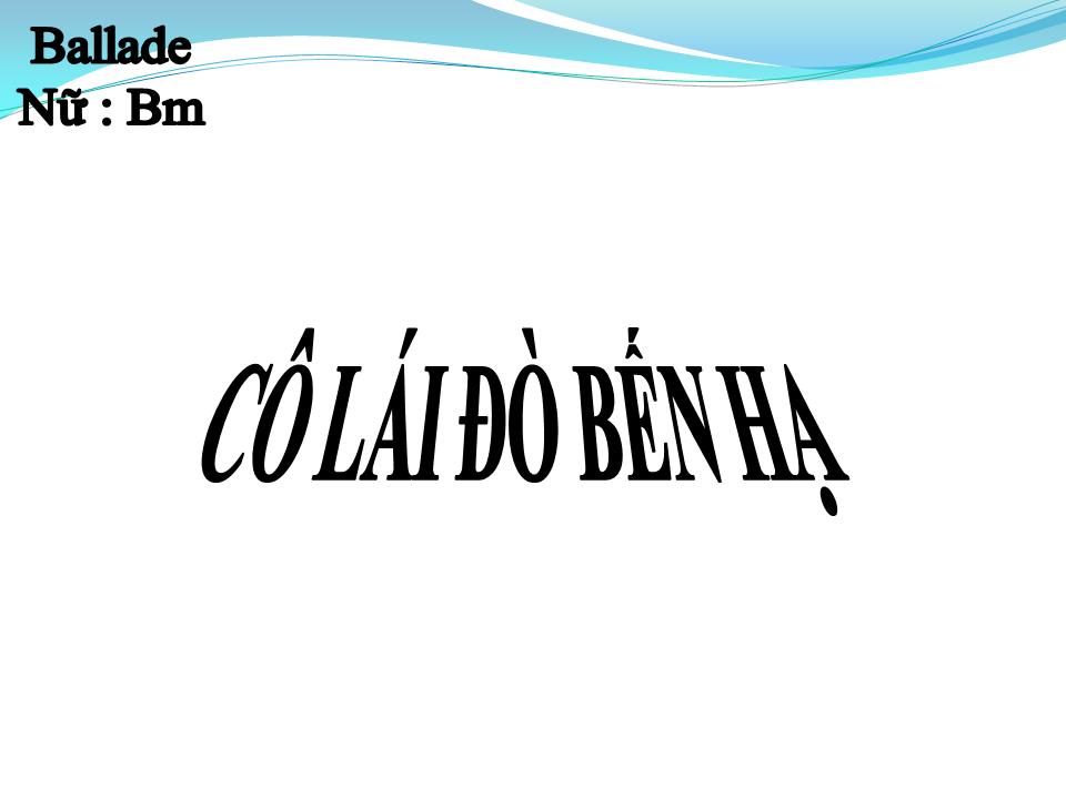 Lời bài hát CÔ LÁI ĐÒ BẾN HẠ