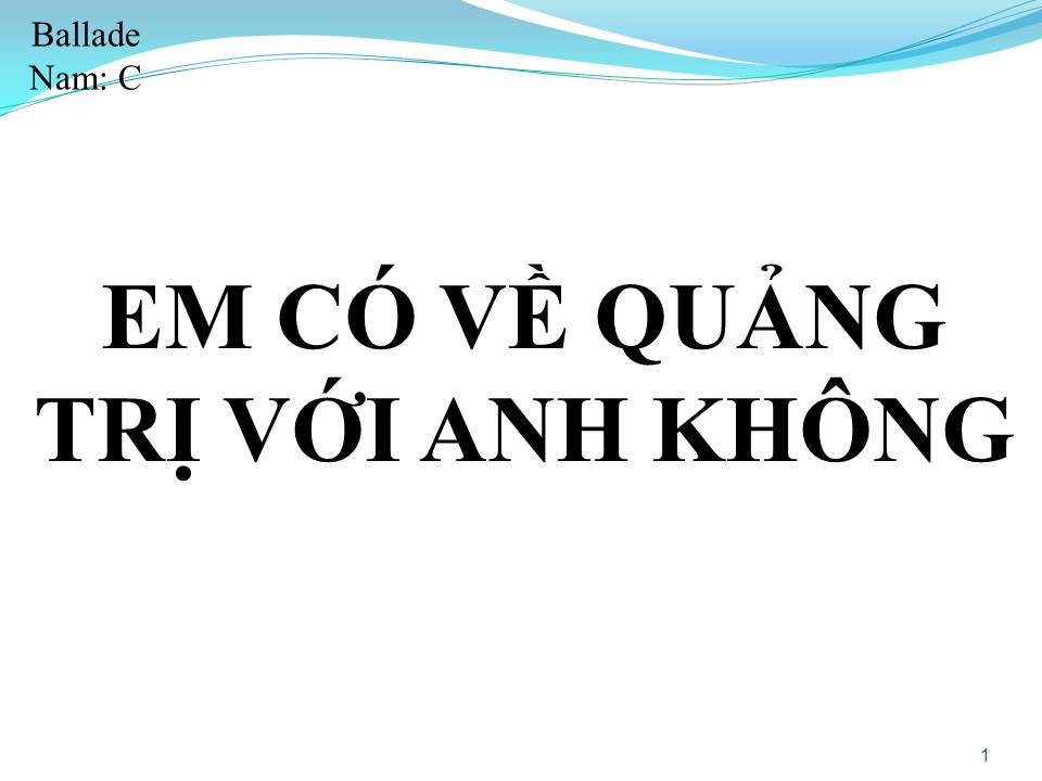 Lời bài hát EM CÓ VỀ QUẢNG TRỊ VỚI ANH KHÔNG